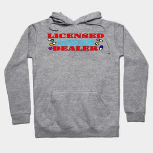 Licensed drug dealer t shirt Hoodie